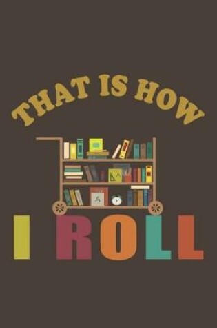 Cover of That Is How I Roll