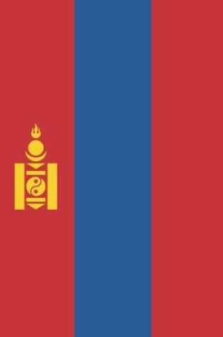 Cover of Mongolia Travel Journal - Mongolia Flag Notebook - Mongolian Flag Book