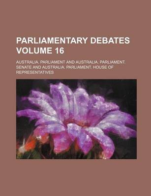 Book cover for Parliamentary Debates Volume 16