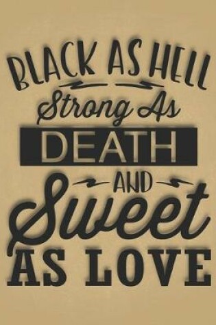 Cover of Black As Hell Strong As Death And Sweet As Love