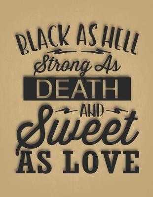 Book cover for Black As Hell Strong As Death And Sweet As Love