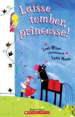 Book cover for Laisse Tomber, Princesse!