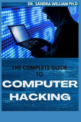 Cover of The Complete Guide to Computer Hacking