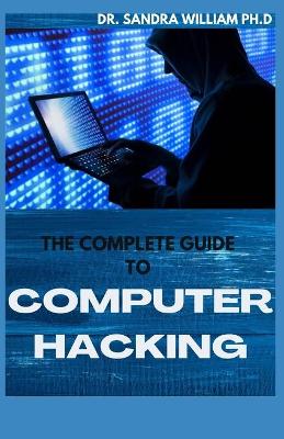 Book cover for The Complete Guide to Computer Hacking