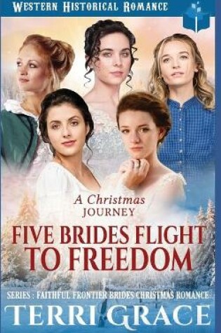 Cover of A Christmas Journey- Five Brides Flight To Freedom