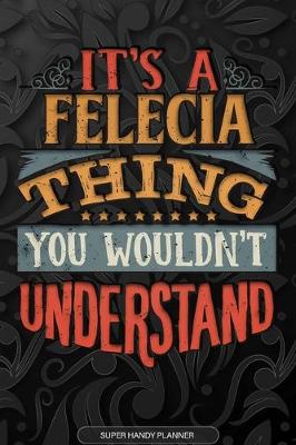 Book cover for It's A Felecia Thing You Wouldn't Understand