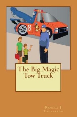 Cover of The Big Magic Tow Truck
