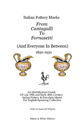 Cover of Italian Pottery Marks From Cantagalli To Fornasetti (Black and White Edition)