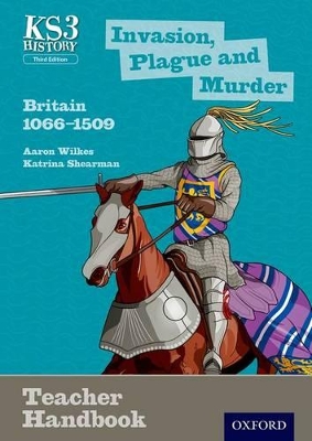 Book cover for Invasion, Plague and Murder: Britain 1066-1509 Teacher Handbook