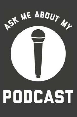 Cover of Ask Me About My Podcast