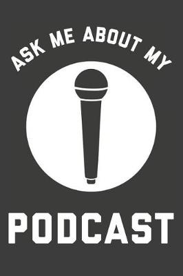 Cover of Ask Me About My Podcast