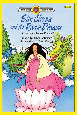 Cover of Sim Chung and the River Dragon-A Folktale from Korea