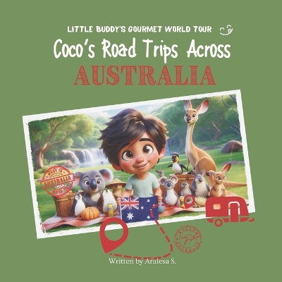 Book cover for Coco's Road Trips Across Australia (Little Buddy's Gourmet World Tour)