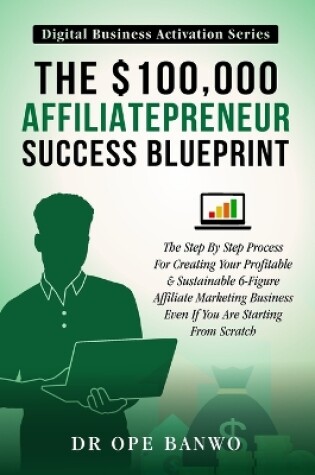 Cover of The $100,000 Affiliatepreneur Success Blueprint