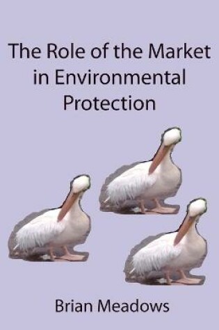 Cover of The Role of the Market in Environmental Protection