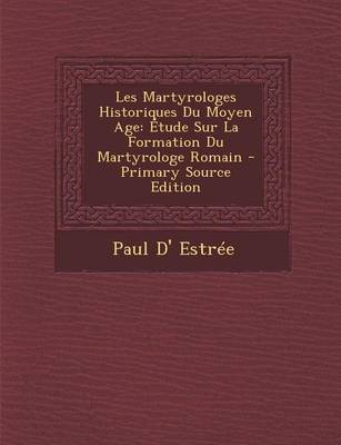 Book cover for Les Martyrologes Historiques Du Moyen Age