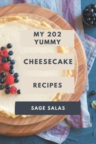 Cover of My 202 Yummy Cheesecake Recipes