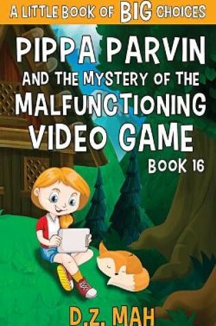 Cover of Pippa Parvin and the Mystery of the Malfunctioning Video Game