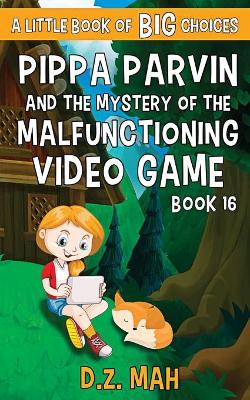 Book cover for Pippa Parvin and the Mystery of the Malfunctioning Video Game