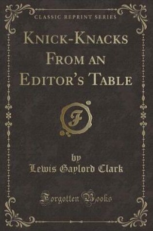 Cover of Knick-Knacks from an Editor's Table (Classic Reprint)