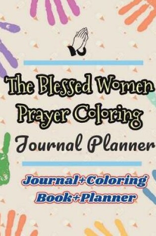 Cover of The Blessed Women Prayer Coloring Journal Planner