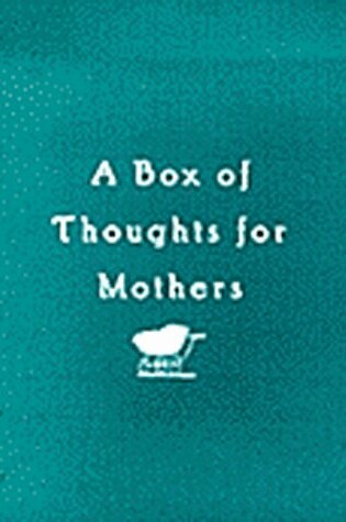 Cover of A Box of Thoughts for Mothers