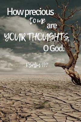 Book cover for How precious to me are your thoughts, O God. Psalm 139