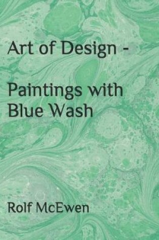 Cover of Art of Design - Paintings with Blue Wash