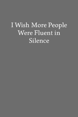 Book cover for I Wish More People Were Fluent in Silence