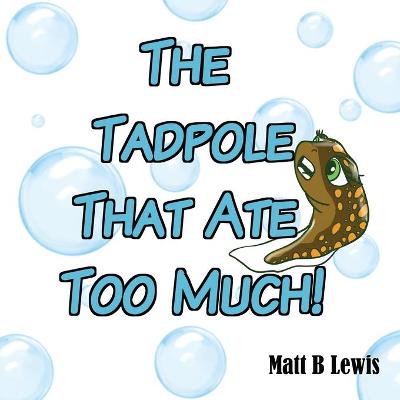 Book cover for The Tadpole That Ate Too Much