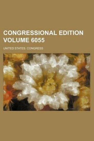 Cover of Congressional Edition Volume 6055