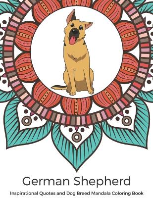 Book cover for German Shepherd Inspirational Quotes and Dog Breed Mandala Coloring Book