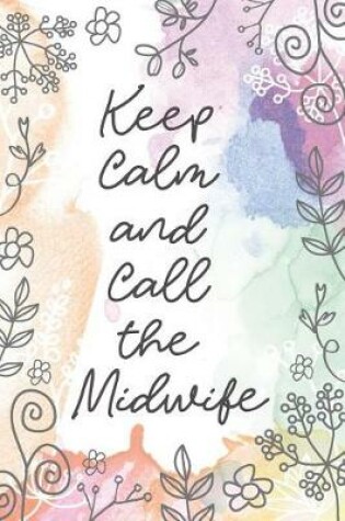Cover of Keep Calm and Call the Midwife