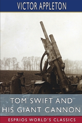 Book cover for Tom Swift and His Giant Cannon (Esprios Classics)