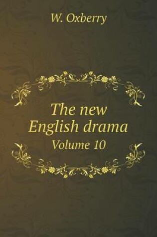 Cover of The new English drama Volume 10