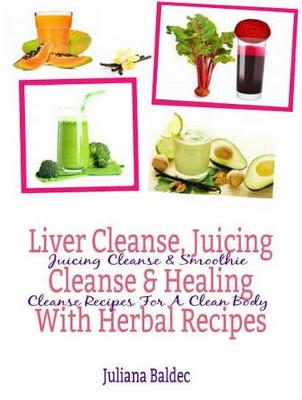 Book cover for Liver Cleanse, Juicing Cleanse & Healing with Herbal Recipes