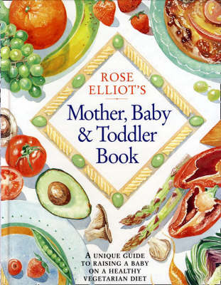 Book cover for Rose Elliot's Mother, Baby and Toddler Book