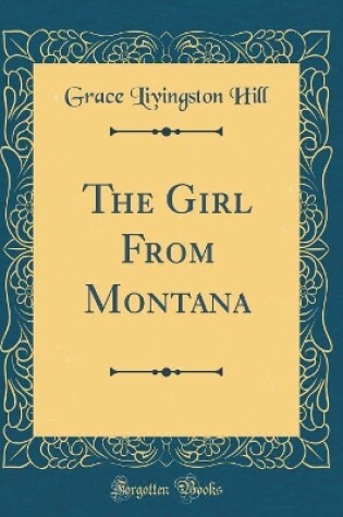 Cover of The Girl from Montana (Classic Reprint)