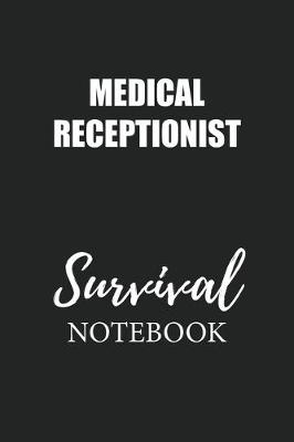 Book cover for Medical Receptionist Survival Notebook