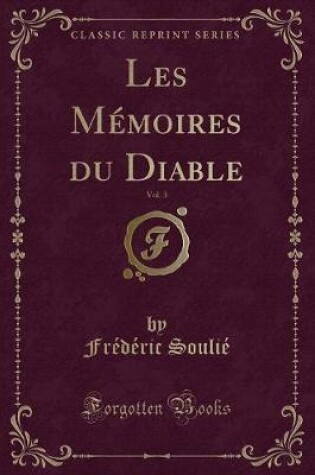 Cover of Les Mémoires Du Diable, Vol. 3 (Classic Reprint)