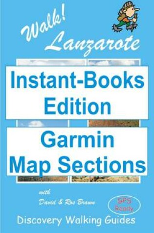 Cover of Walk! Lanzarote Tour and Trail Map Sections for Garmin GPS