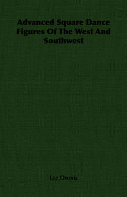 Book cover for Advanced Square Dance Figures Of The West And Southwest