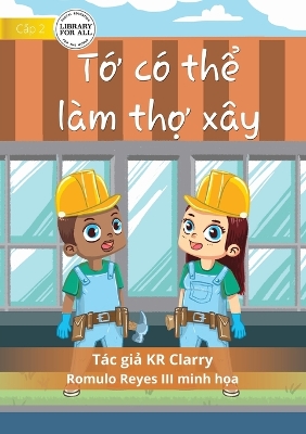 Book cover for I Can Be A Builder - T&#7899; có th&#7875; làm th&#7907; xây