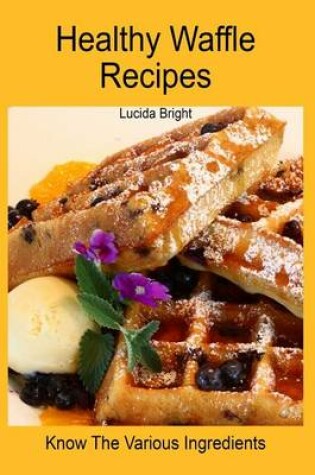 Cover of Healthy Waffle Recipes