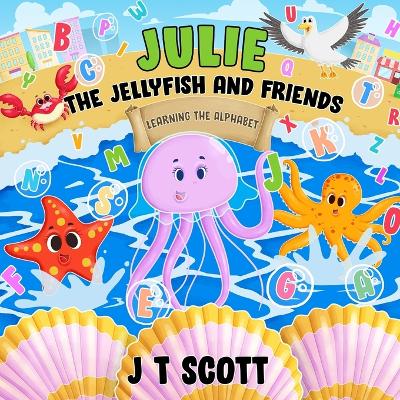 Book cover for Julie the Jellyfish and Friends