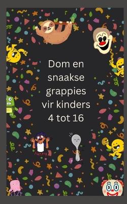 Book cover for Dom en snaakse grappies vir kinders 4 tot 16