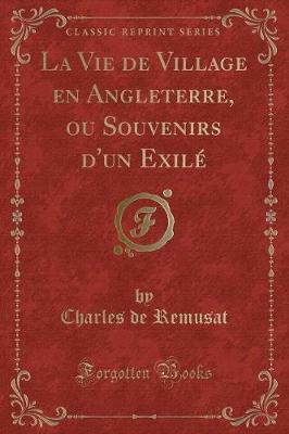 Book cover for La Vie de Village En Angleterre, Ou Souvenirs d'Un Exilé (Classic Reprint)