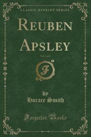 Cover of Reuben Apsley, Vol. 1 of 3 (Classic Reprint)