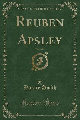 Book cover for Reuben Apsley, Vol. 1 of 3 (Classic Reprint)