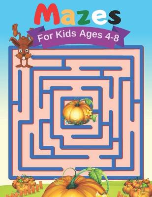 Book cover for Mazes For Kids Ages 4-8